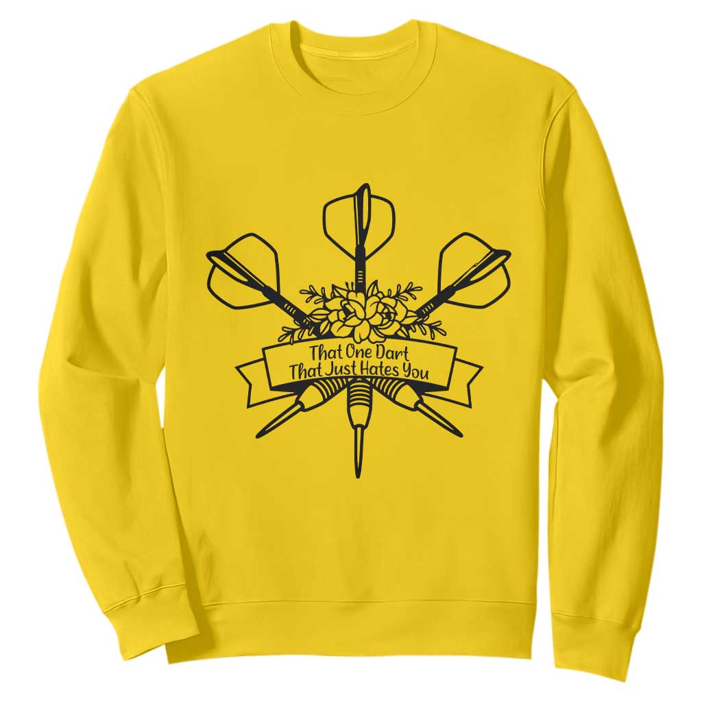 Funny Darts Sarcasm Sweatshirt That One Dart That Just Hates You TS12 Daisy Print Your Wear