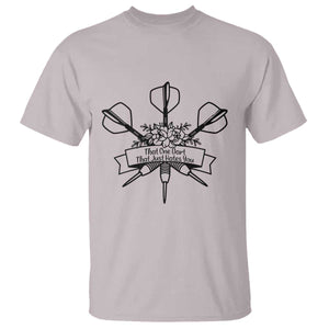 Funny Darts Sarcasm T Shirt That One Dart That Just Hates You TS12 Ice Gray Print Your Wear