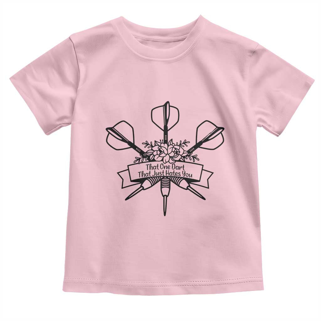 Funny Darts Sarcasm Toddler T Shirt That One Dart That Just Hates You TS12 Light Pink Print Your Wear