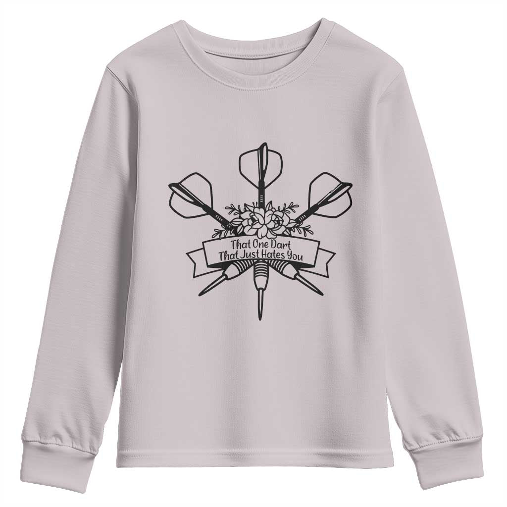 Funny Darts Sarcasm Youth Sweatshirt That One Dart That Just Hates You TS12 Ice Gray Print Your Wear