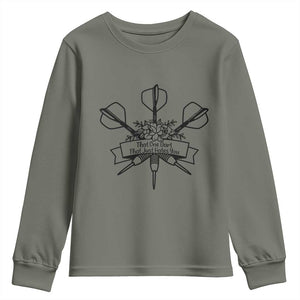 Funny Darts Sarcasm Youth Sweatshirt That One Dart That Just Hates You TS12 Military Green Print Your Wear