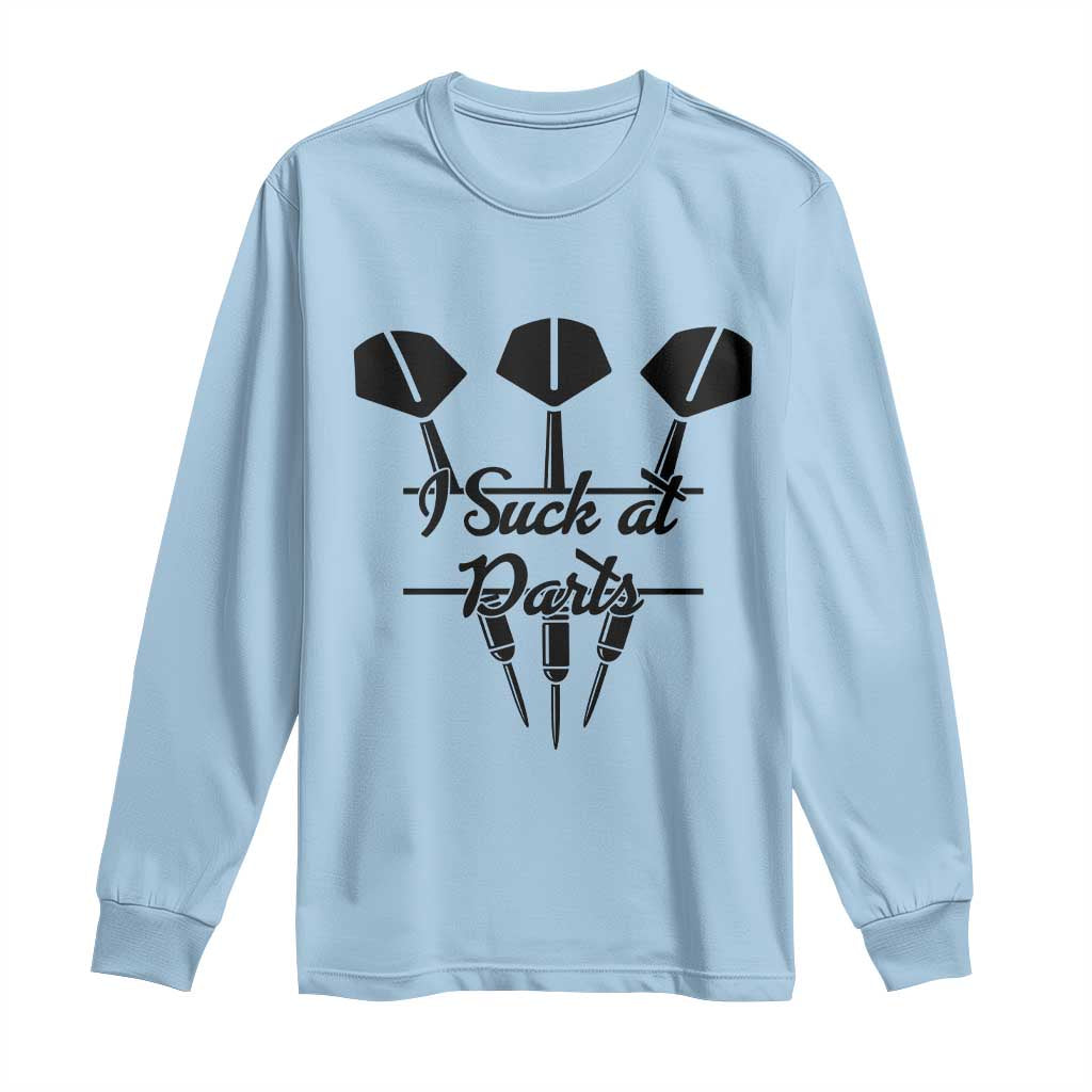 Funny I Suck At Darts Long Sleeve Shirt Bar Game Lover Dartist Gift TS12 Light Blue Print Your Wear