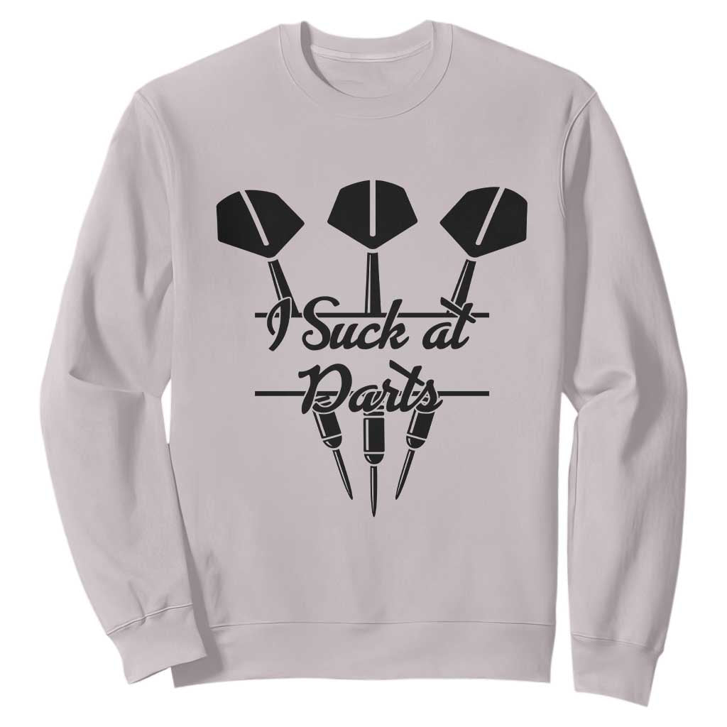 Funny I Suck At Darts Sweatshirt Bar Game Lover Dartist Gift TS12 Ice Gray Print Your Wear