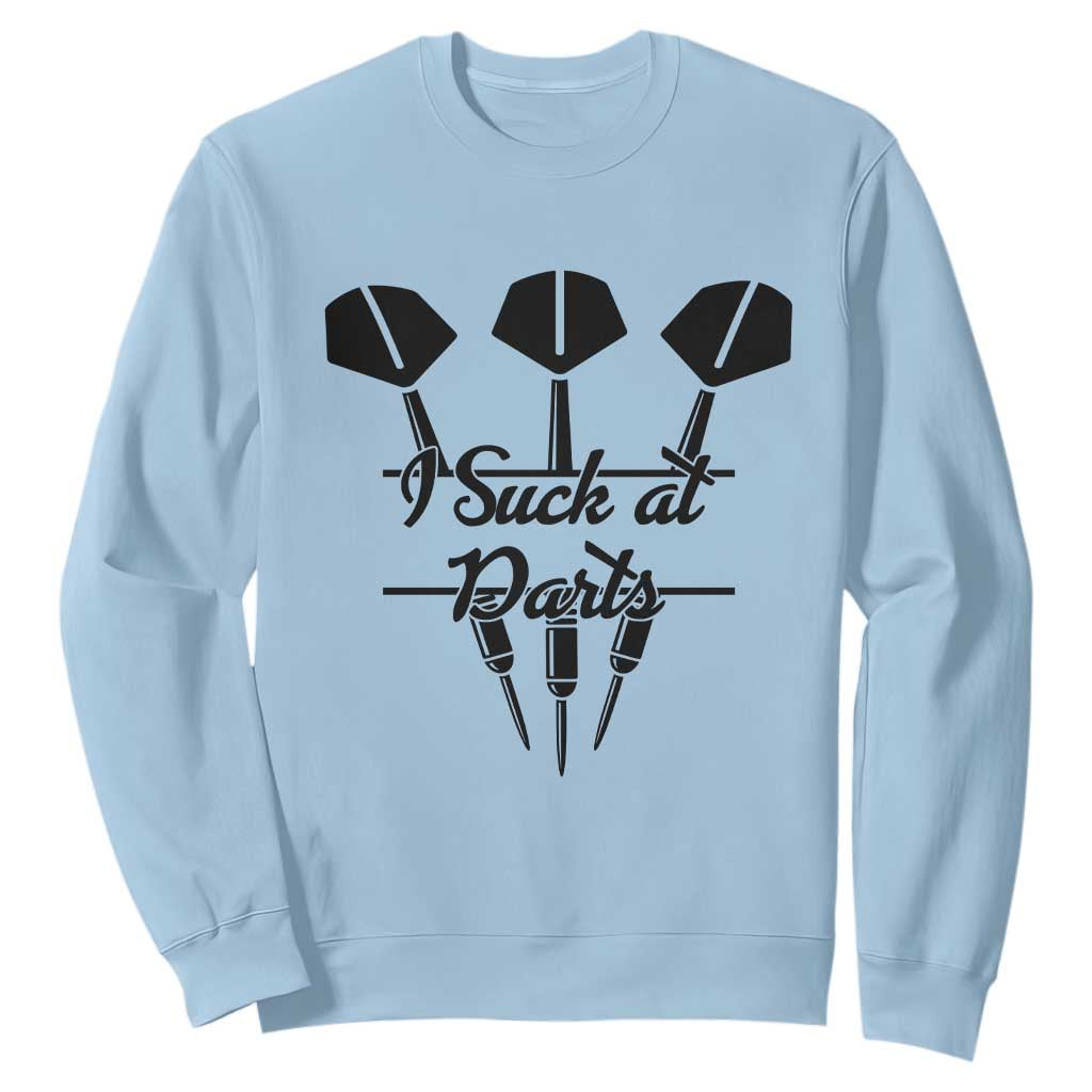 Funny I Suck At Darts Sweatshirt Bar Game Lover Dartist Gift TS12 Light Blue Print Your Wear