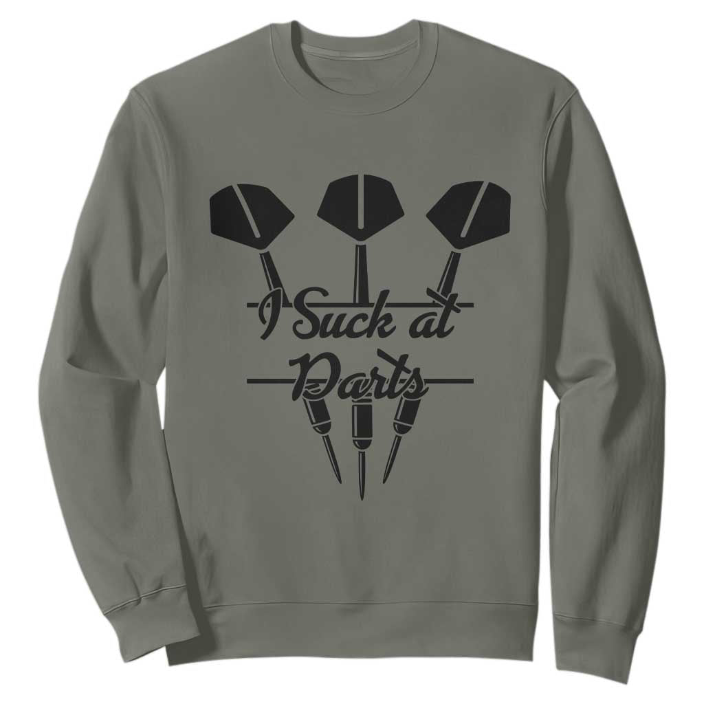 Funny I Suck At Darts Sweatshirt Bar Game Lover Dartist Gift TS12 Military Green Print Your Wear