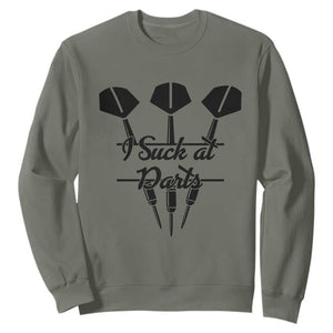Funny I Suck At Darts Sweatshirt Bar Game Lover Dartist Gift TS12 Military Green Print Your Wear