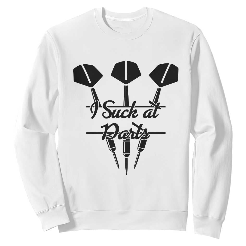 Funny I Suck At Darts Sweatshirt Bar Game Lover Dartist Gift TS12 White Print Your Wear