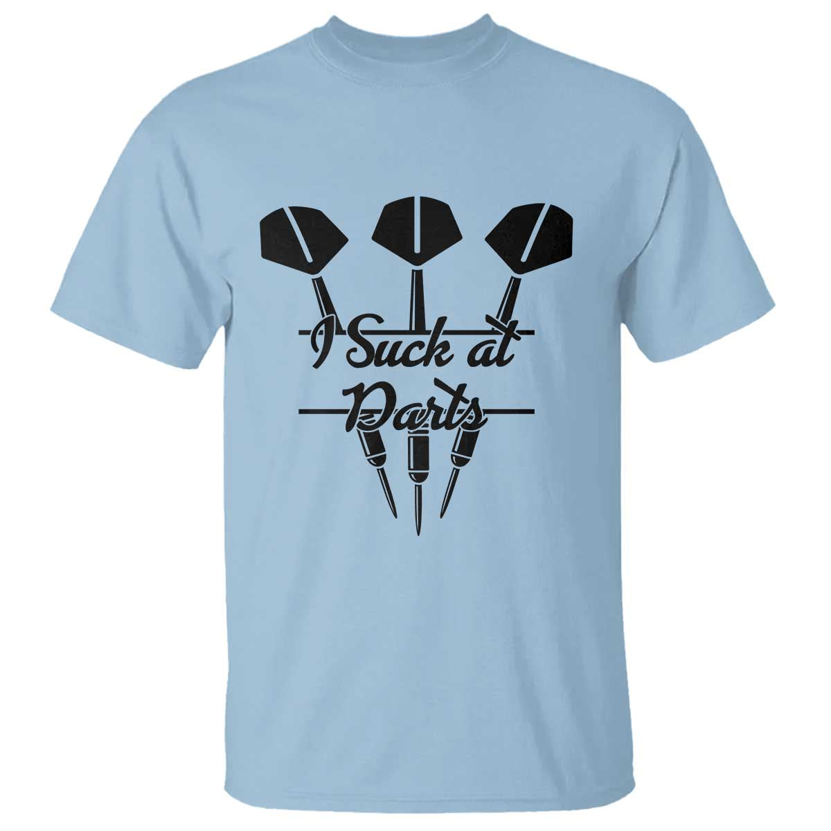 Funny I Suck At Darts T Shirt Bar Game Lover Dartist Gift TS12 Light Blue Print Your Wear