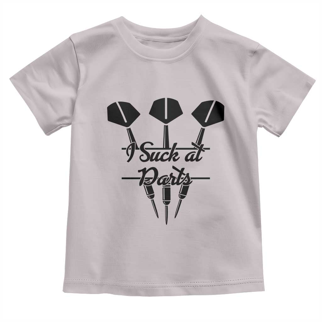 Funny I Suck At Darts Toddler T Shirt Bar Game Lover Dartist Gift TS12 Ice Gray Print Your Wear