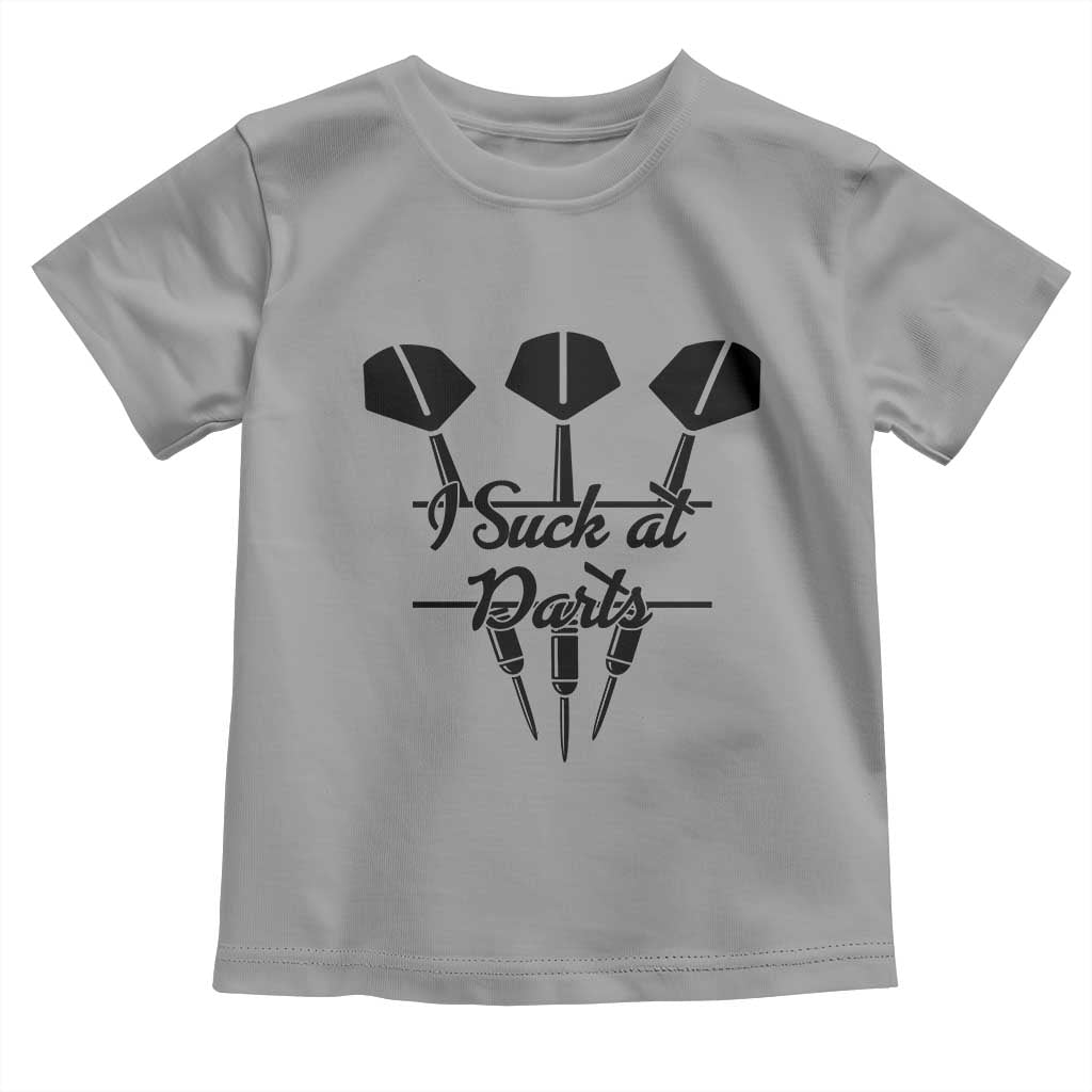 Funny I Suck At Darts Toddler T Shirt Bar Game Lover Dartist Gift TS12 Sport Gray Print Your Wear