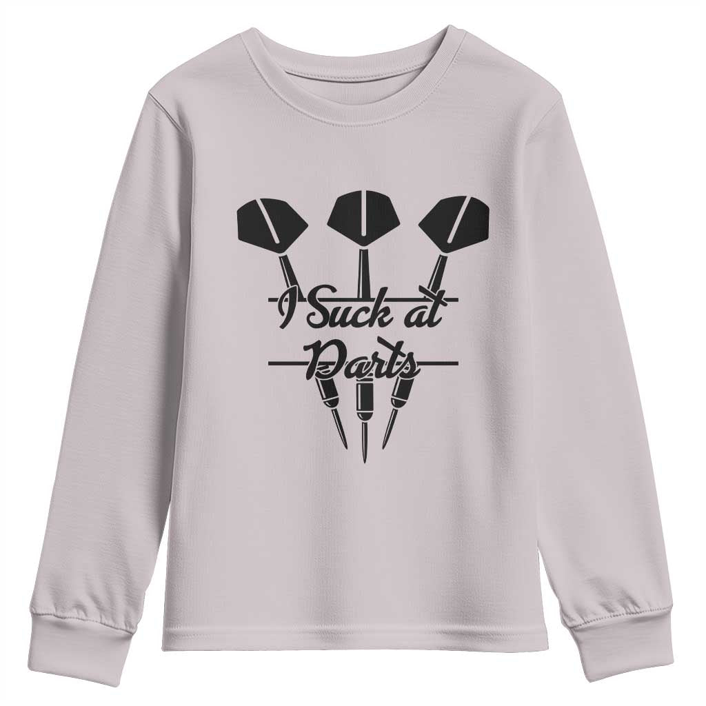 Funny I Suck At Darts Youth Sweatshirt Bar Game Lover Dartist Gift TS12 Ice Gray Print Your Wear