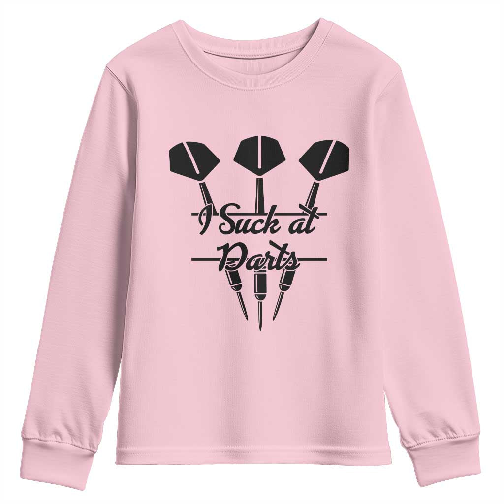 Funny I Suck At Darts Youth Sweatshirt Bar Game Lover Dartist Gift TS12 Light Pink Print Your Wear