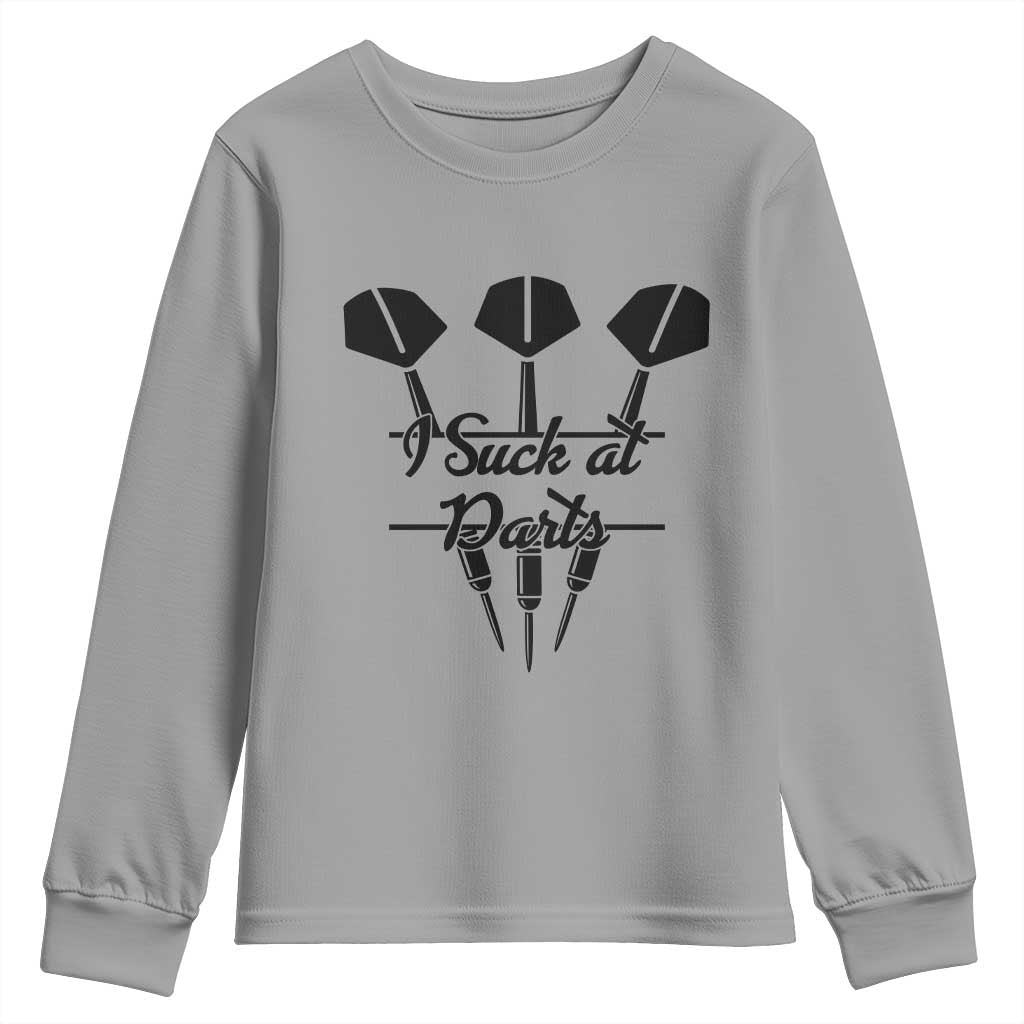 Funny I Suck At Darts Youth Sweatshirt Bar Game Lover Dartist Gift TS12 Sport Gray Print Your Wear