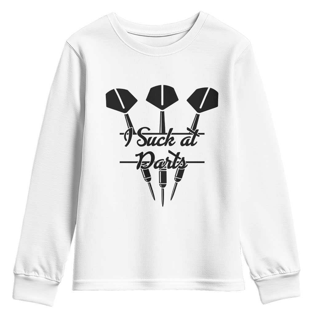 Funny I Suck At Darts Youth Sweatshirt Bar Game Lover Dartist Gift TS12 White Print Your Wear
