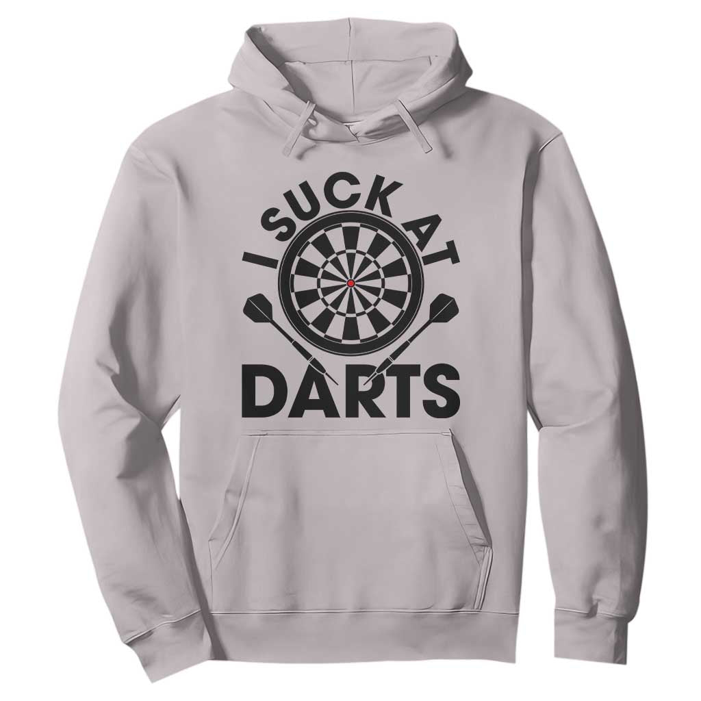 Funny I Suck At Darts Hoodie Darts Lover Gift For Bad Players TS12 Ice Gray Print Your Wear