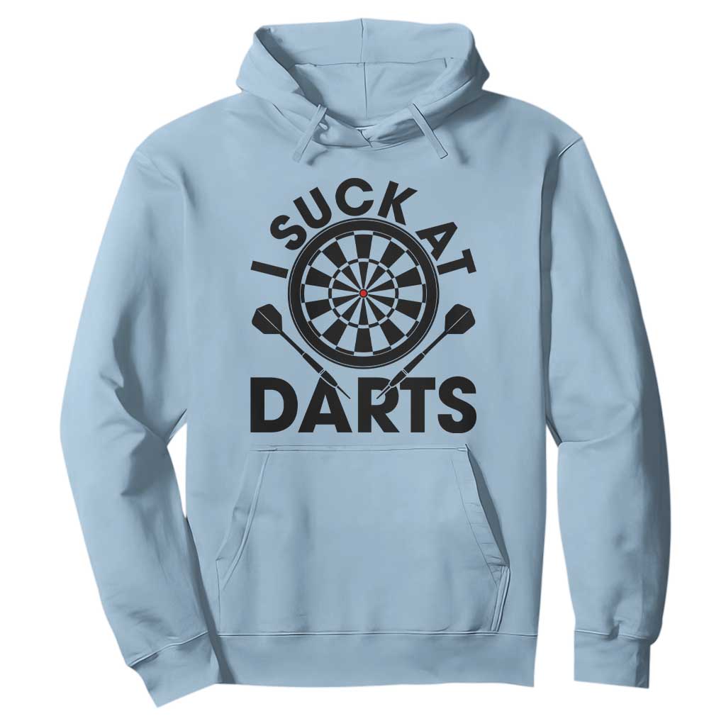 Funny I Suck At Darts Hoodie Darts Lover Gift For Bad Players TS12 Light Blue Print Your Wear