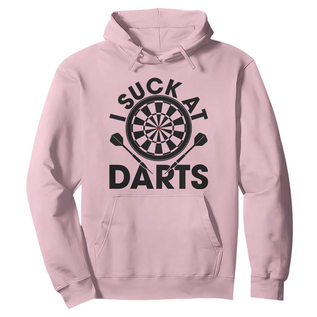 Funny I Suck At Darts Hoodie Darts Lover Gift For Bad Players TS12 Light Pink Print Your Wear