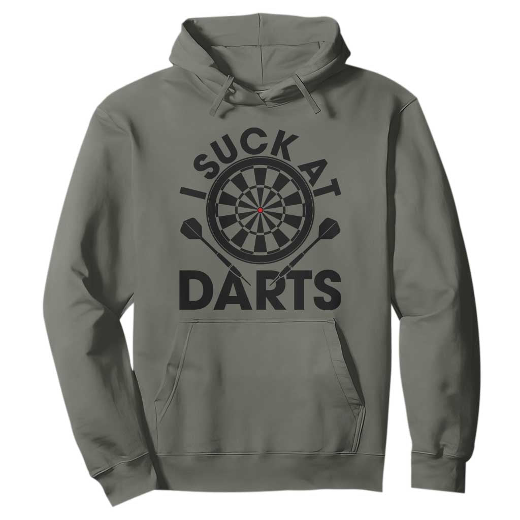 Funny I Suck At Darts Hoodie Darts Lover Gift For Bad Players TS12 Military Green Print Your Wear