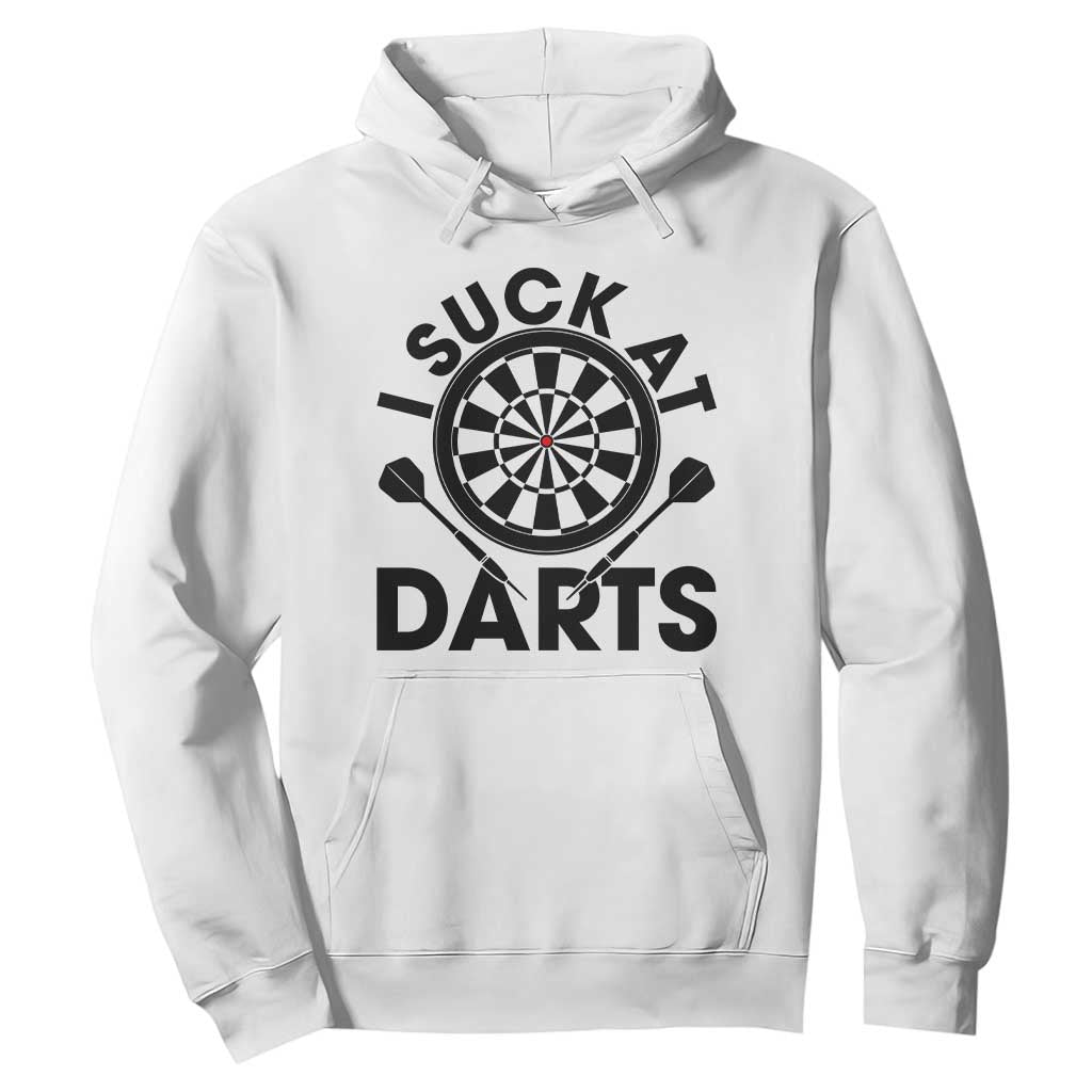 Funny I Suck At Darts Hoodie Darts Lover Gift For Bad Players TS12 White Print Your Wear