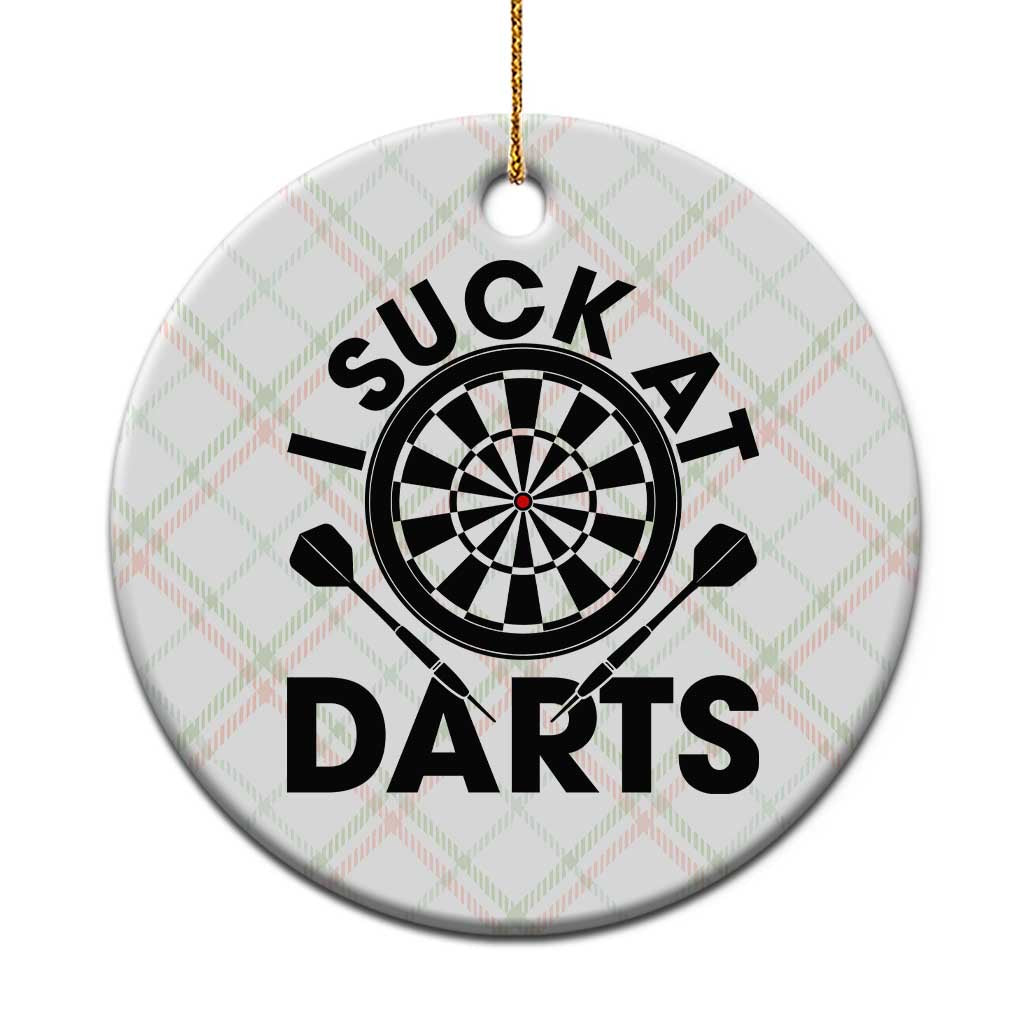 Funny I Suck At Darts Ceramic Ornament Darts Lover Gift For Bad Players TS12 1pc Christmas Plaid Print Your Wear