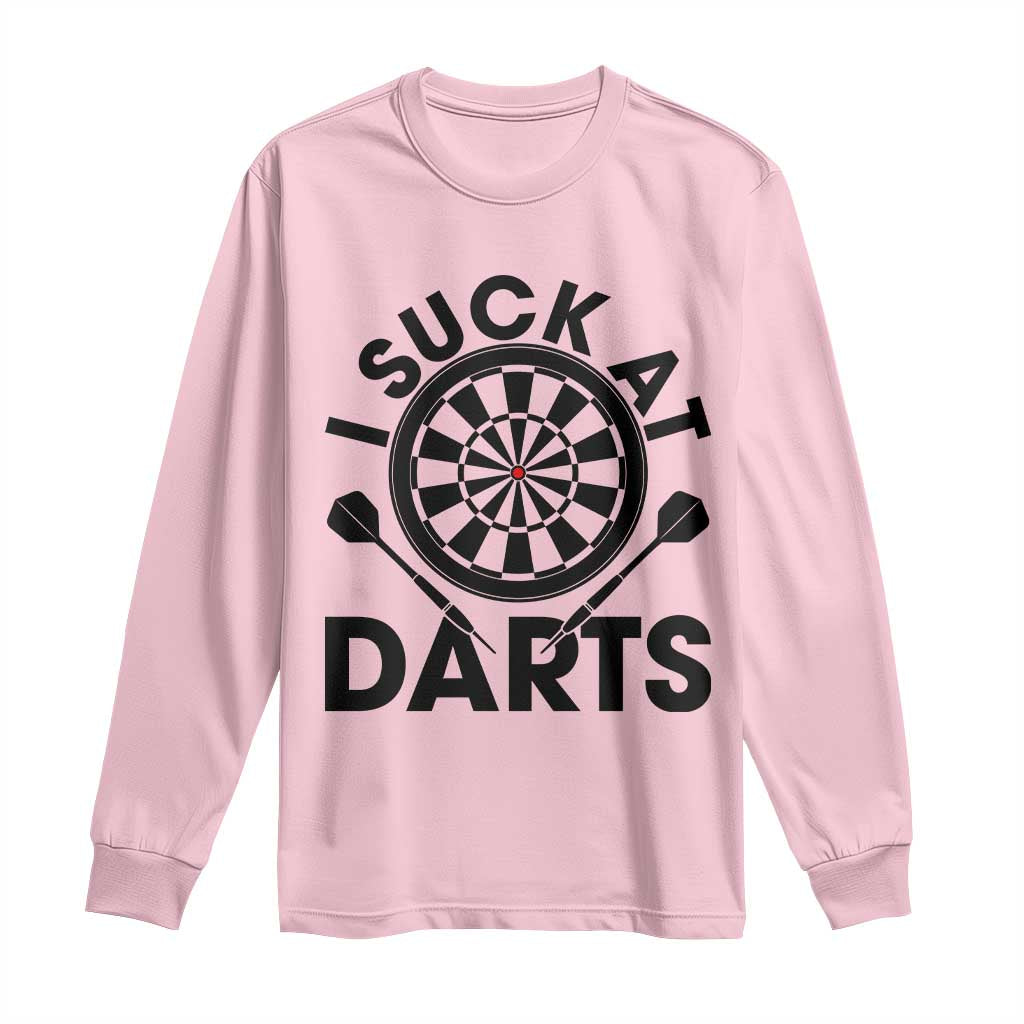 Funny I Suck At Darts Long Sleeve Shirt Darts Lover Gift For Bad Players TS12 Light Pink Print Your Wear