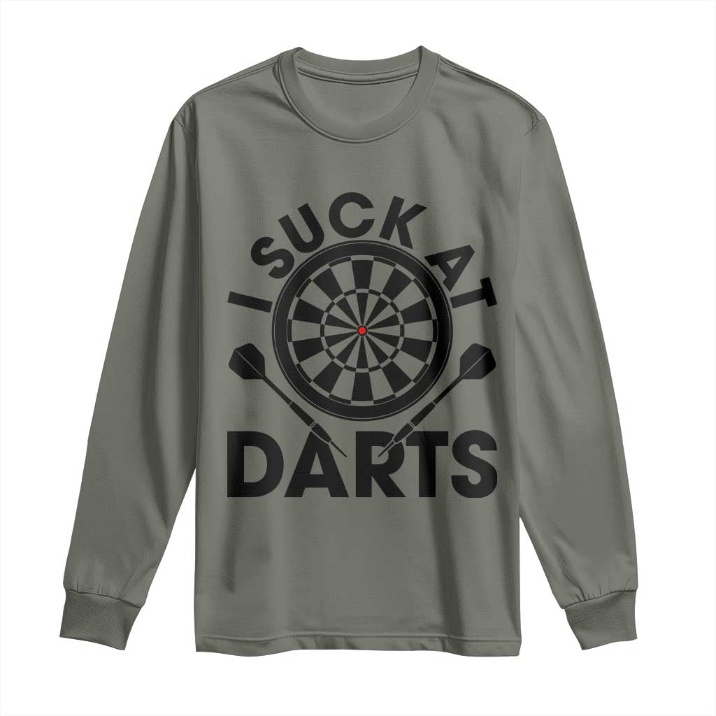 Funny I Suck At Darts Long Sleeve Shirt Darts Lover Gift For Bad Players TS12 Military Green Print Your Wear