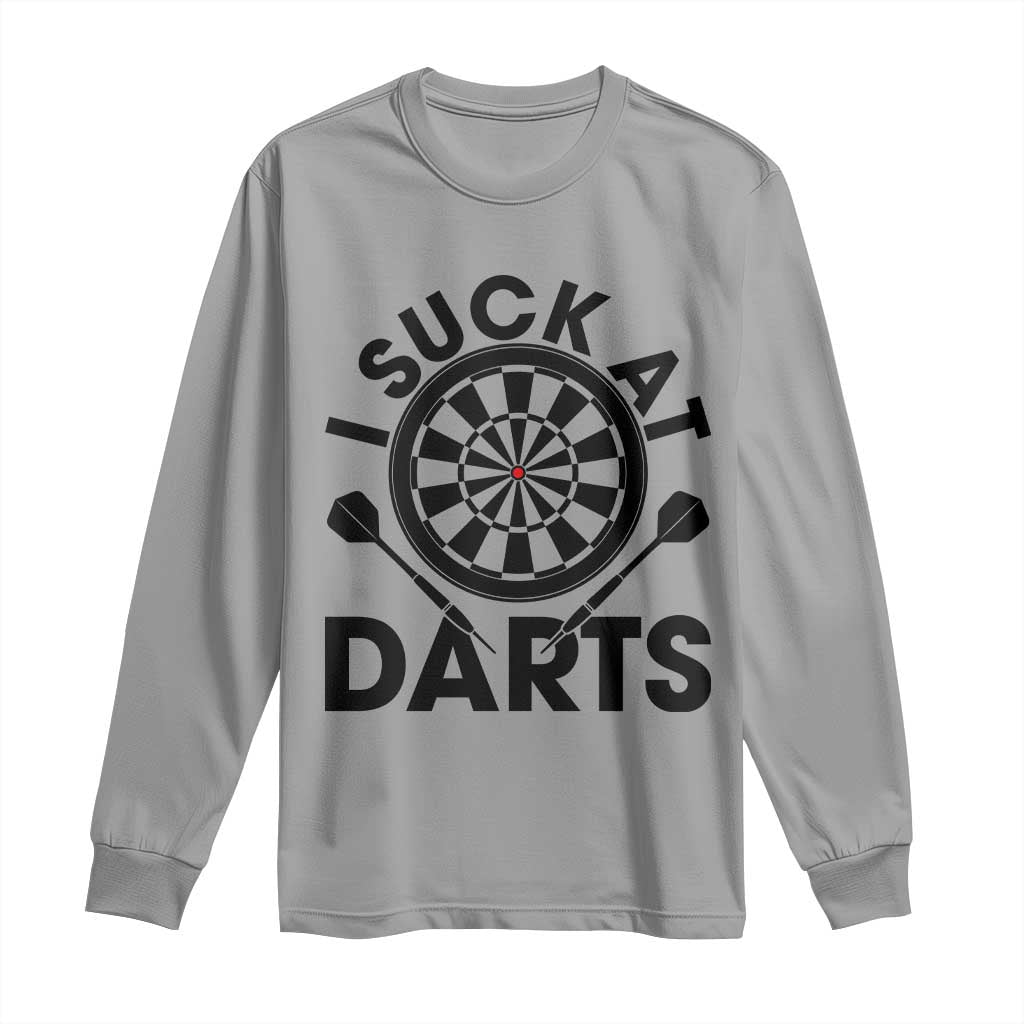 Funny I Suck At Darts Long Sleeve Shirt Darts Lover Gift For Bad Players TS12 Sport Gray Print Your Wear