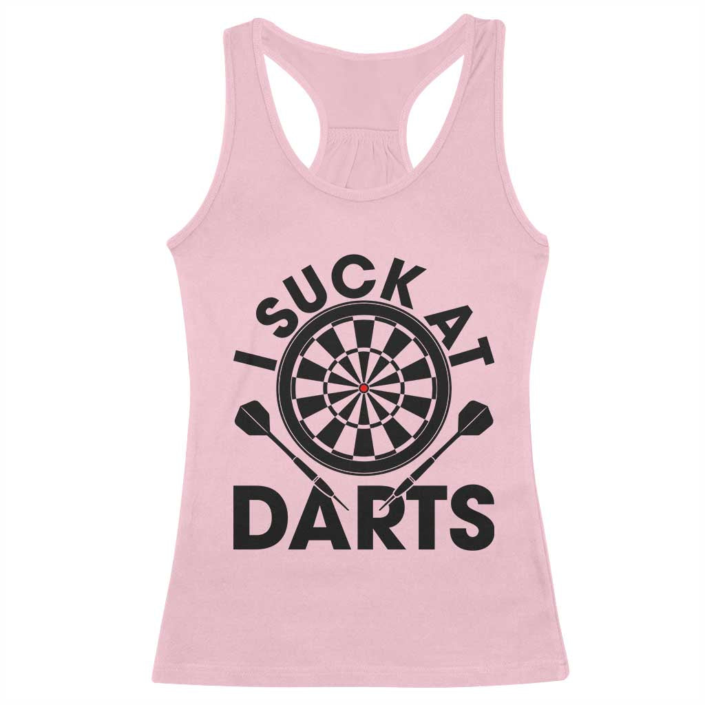 Funny I Suck At Darts Racerback Tank Top Darts Lover Gift For Bad Players TS12 Light Pink Print Your Wear