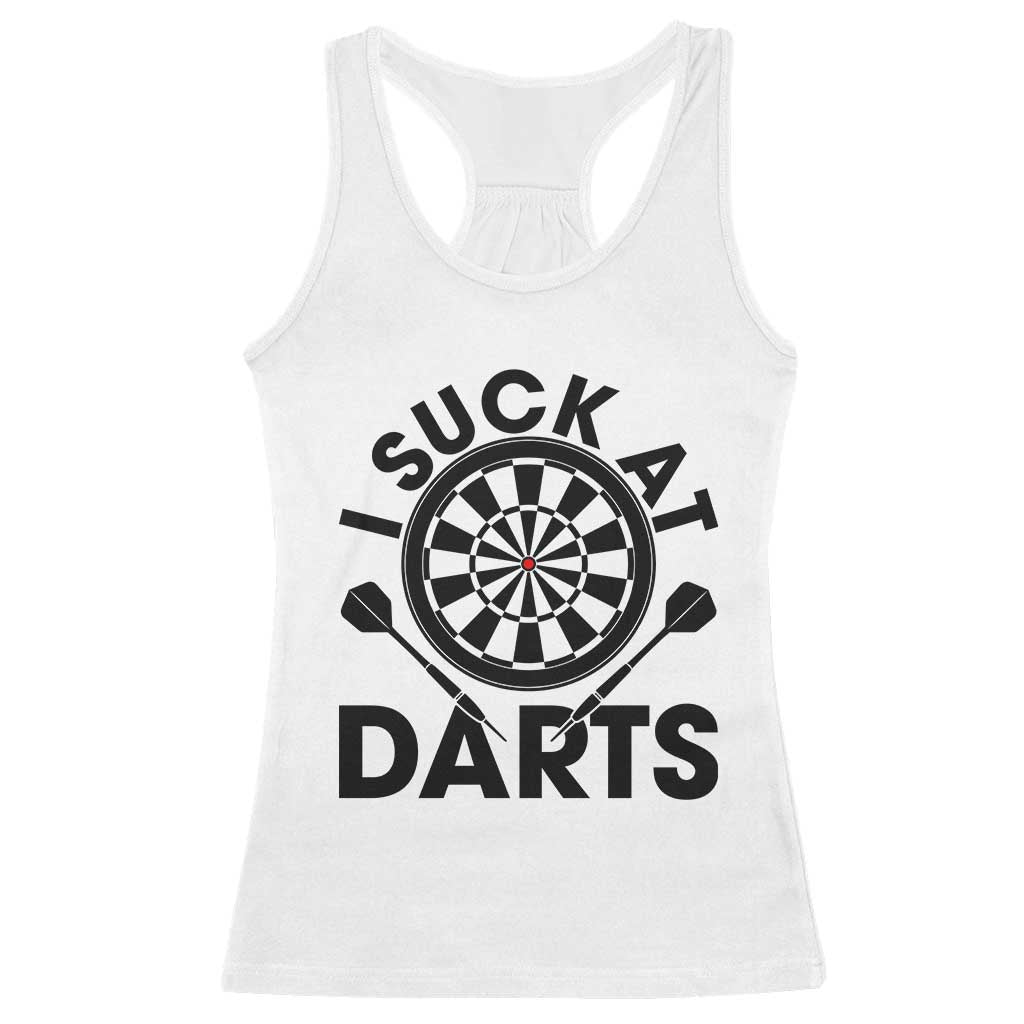 Funny I Suck At Darts Racerback Tank Top Darts Lover Gift For Bad Players TS12 White Print Your Wear