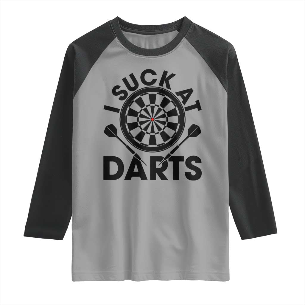 Funny I Suck At Darts Raglan Shirt Darts Lover Gift For Bad Players TS12 Sport Gray Black Print Your Wear