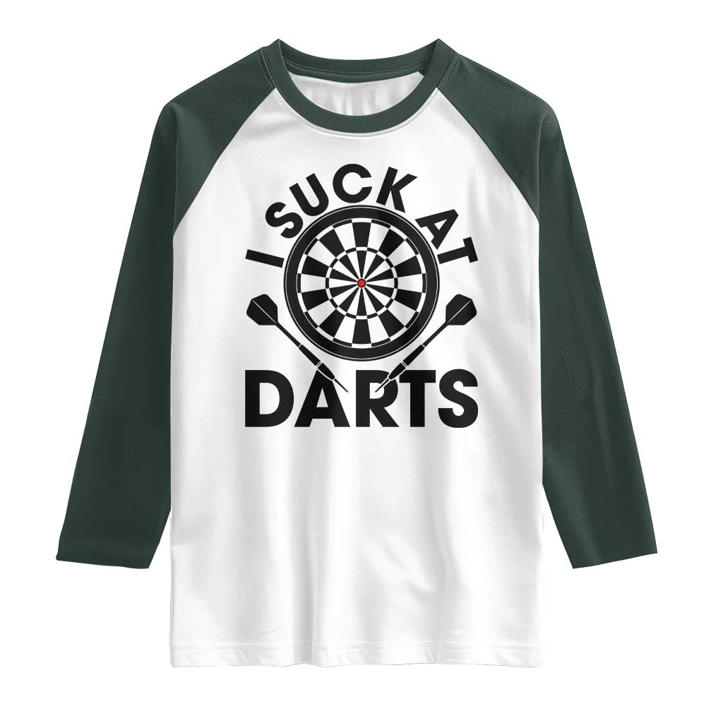 Funny I Suck At Darts Raglan Shirt Darts Lover Gift For Bad Players TS12 White Dark Forest Green Print Your Wear