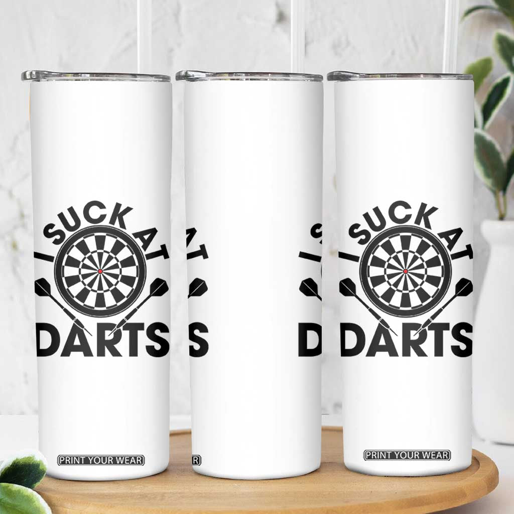 Funny I Suck At Darts Skinny Tumbler Darts Lover Gift For Bad Players TS12 Print Your Wear