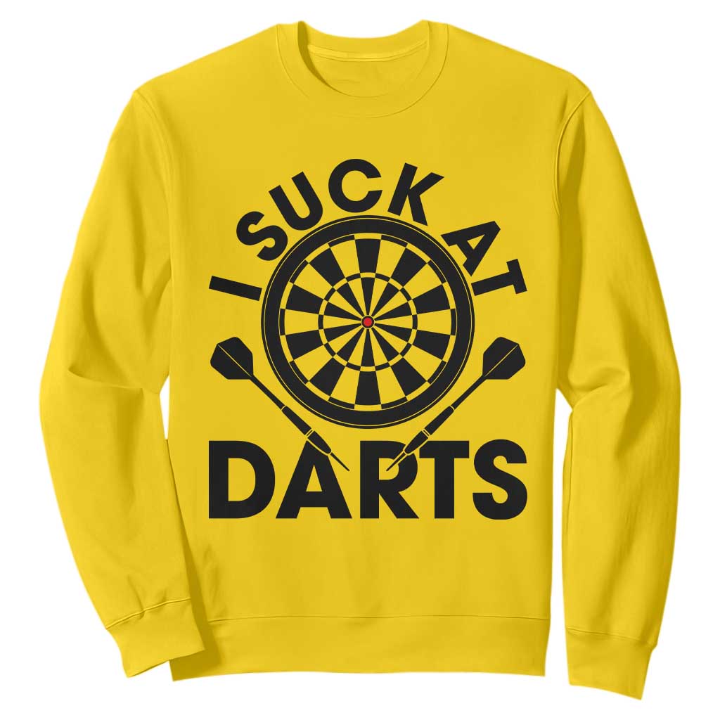 Funny I Suck At Darts Sweatshirt Darts Lover Gift For Bad Players TS12 Daisy Print Your Wear