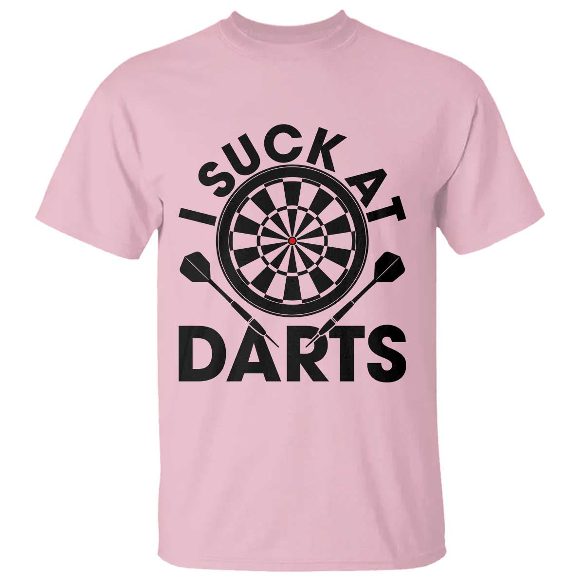 Funny I Suck At Darts T Shirt Darts Lover Gift For Bad Players TS12 Light Pink Print Your Wear