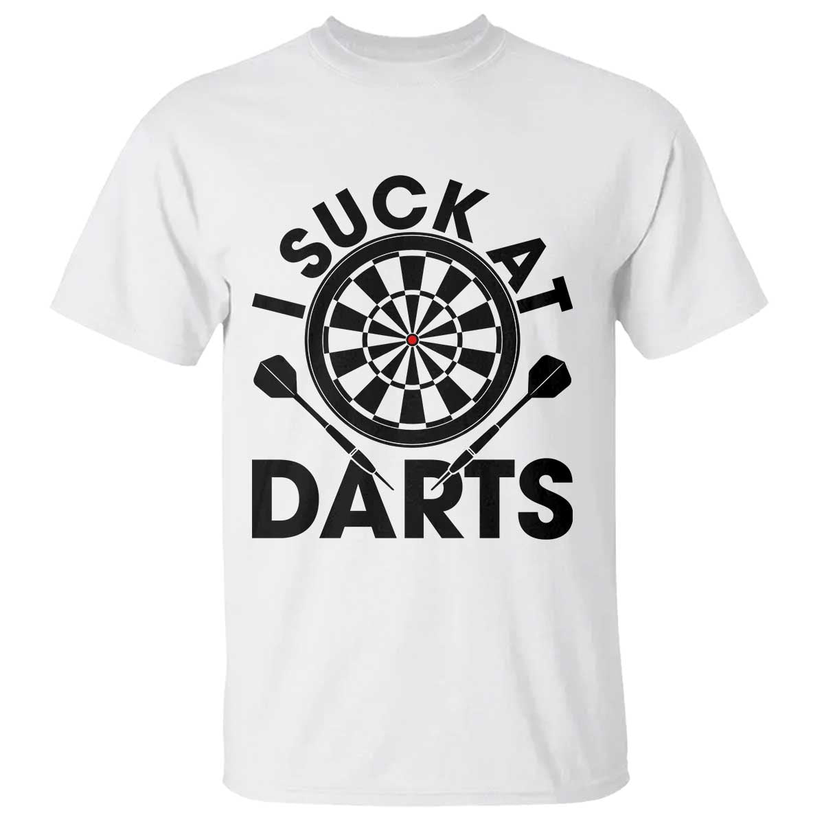 Funny I Suck At Darts T Shirt Darts Lover Gift For Bad Players TS12 White Print Your Wear
