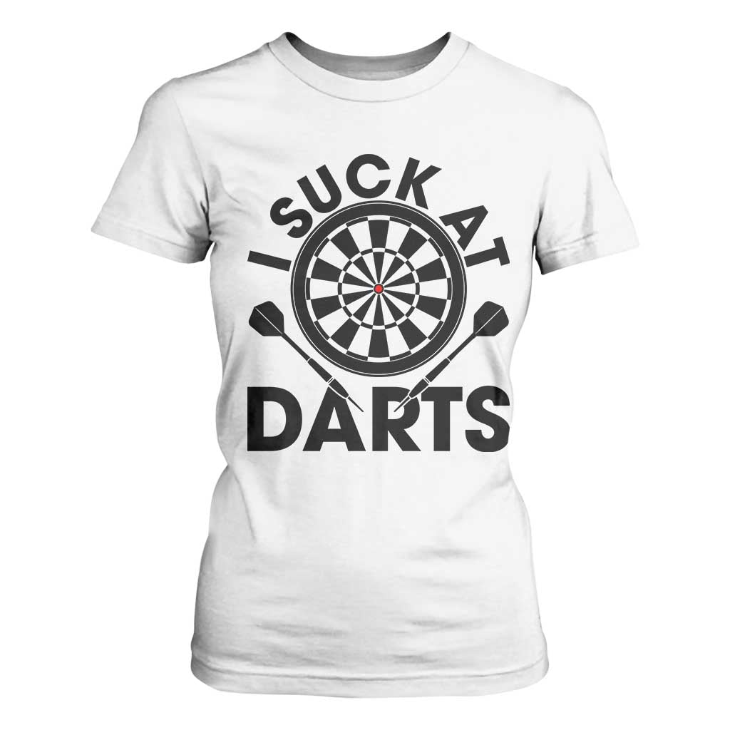 Funny I Suck At Darts T Shirt For Women Darts Lover Gift For Bad Players TS12 White Print Your Wear