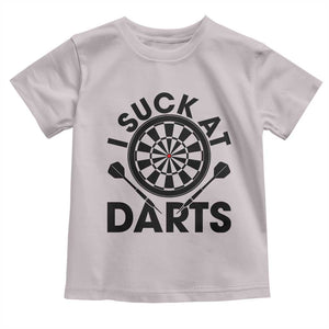 Funny I Suck At Darts Toddler T Shirt Darts Lover Gift For Bad Players TS12 Ice Gray Print Your Wear