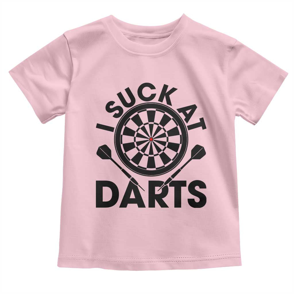 Funny I Suck At Darts Toddler T Shirt Darts Lover Gift For Bad Players TS12 Light Pink Print Your Wear