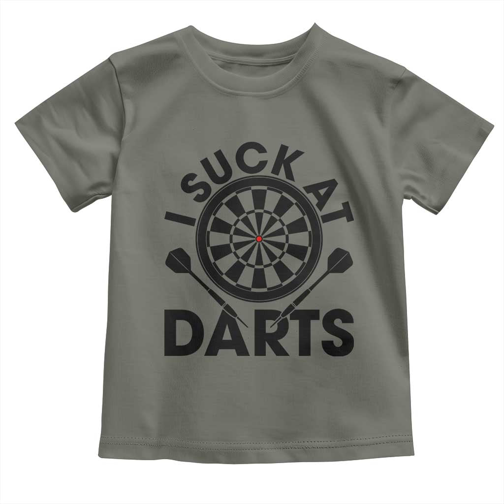 Funny I Suck At Darts Toddler T Shirt Darts Lover Gift For Bad Players TS12 Military Green Print Your Wear