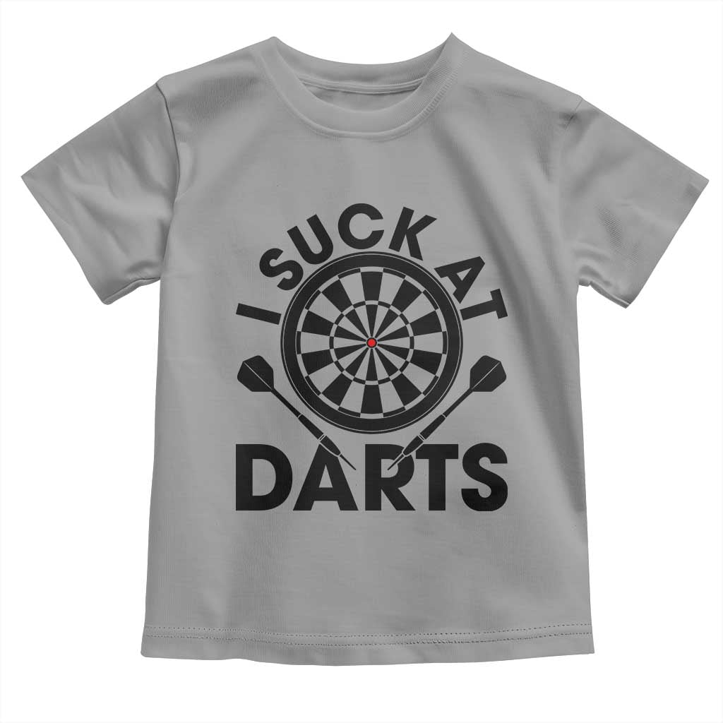 Funny I Suck At Darts Toddler T Shirt Darts Lover Gift For Bad Players TS12 Sport Gray Print Your Wear