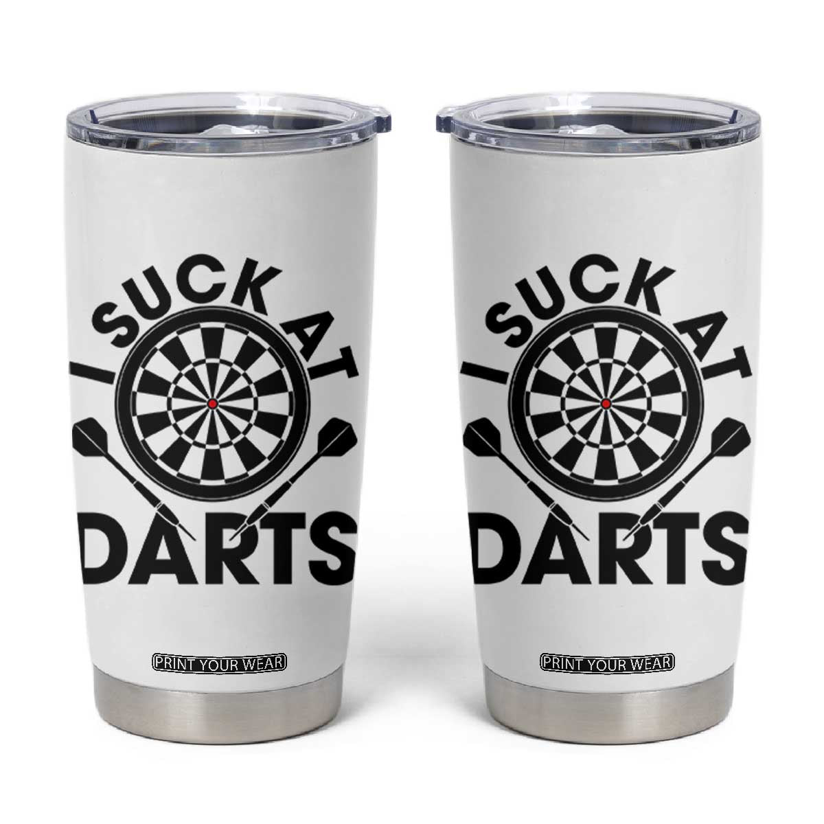 Funny I Suck At Darts Tumbler Cup Darts Lover Gift For Bad Players TS12 White Print Your Wear