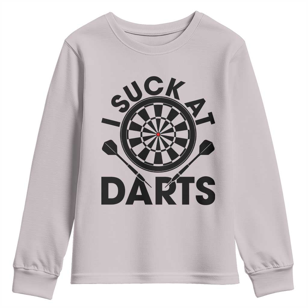 Funny I Suck At Darts Youth Sweatshirt Darts Lover Gift For Bad Players TS12 Ice Gray Print Your Wear