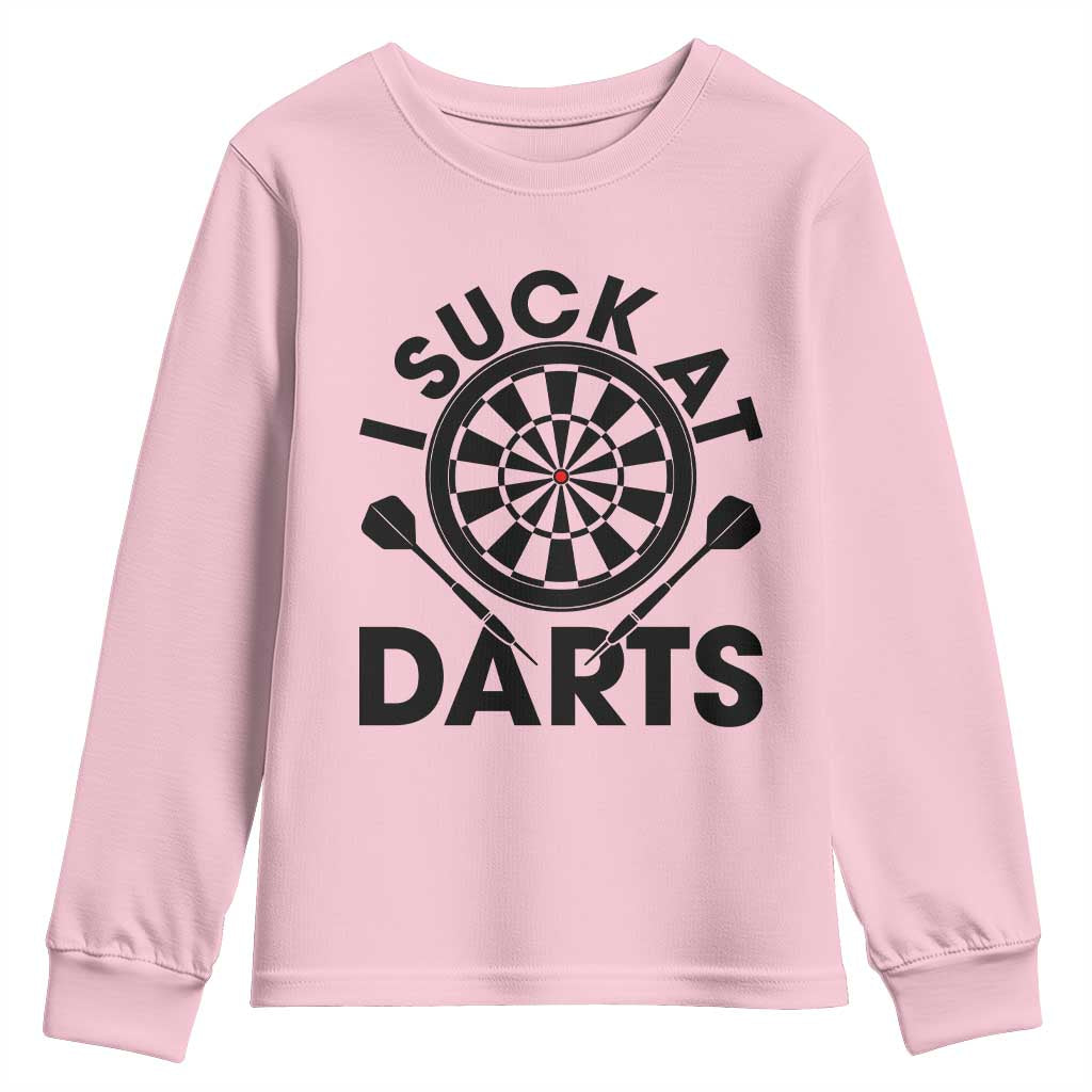 Funny I Suck At Darts Youth Sweatshirt Darts Lover Gift For Bad Players TS12 Light Pink Print Your Wear