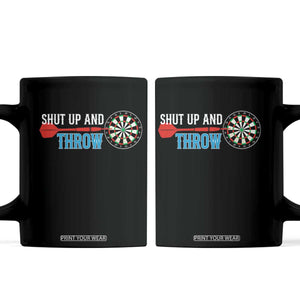 Shut Up And Throw Coffee Mug Funny Darts Player Gift TS12 Black Print Your Wear