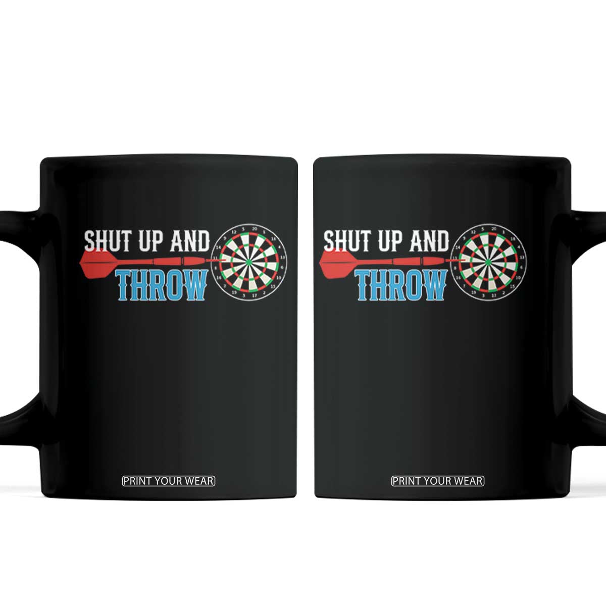 Shut Up And Throw Coffee Mug Funny Darts Player Gift TS12 Black Print Your Wear