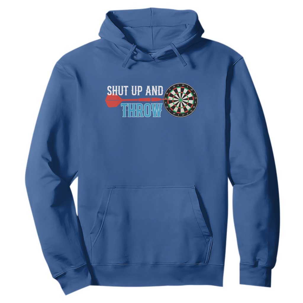Shut Up And Throw Hoodie Funny Darts Player Gift TS12 Royal Blue Print Your Wear