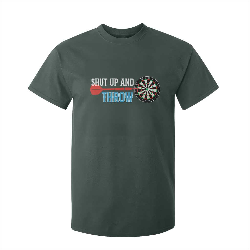Shut Up And Throw T Shirt For Kid Funny Darts Player Gift TS12 Dark Forest Green Print Your Wear