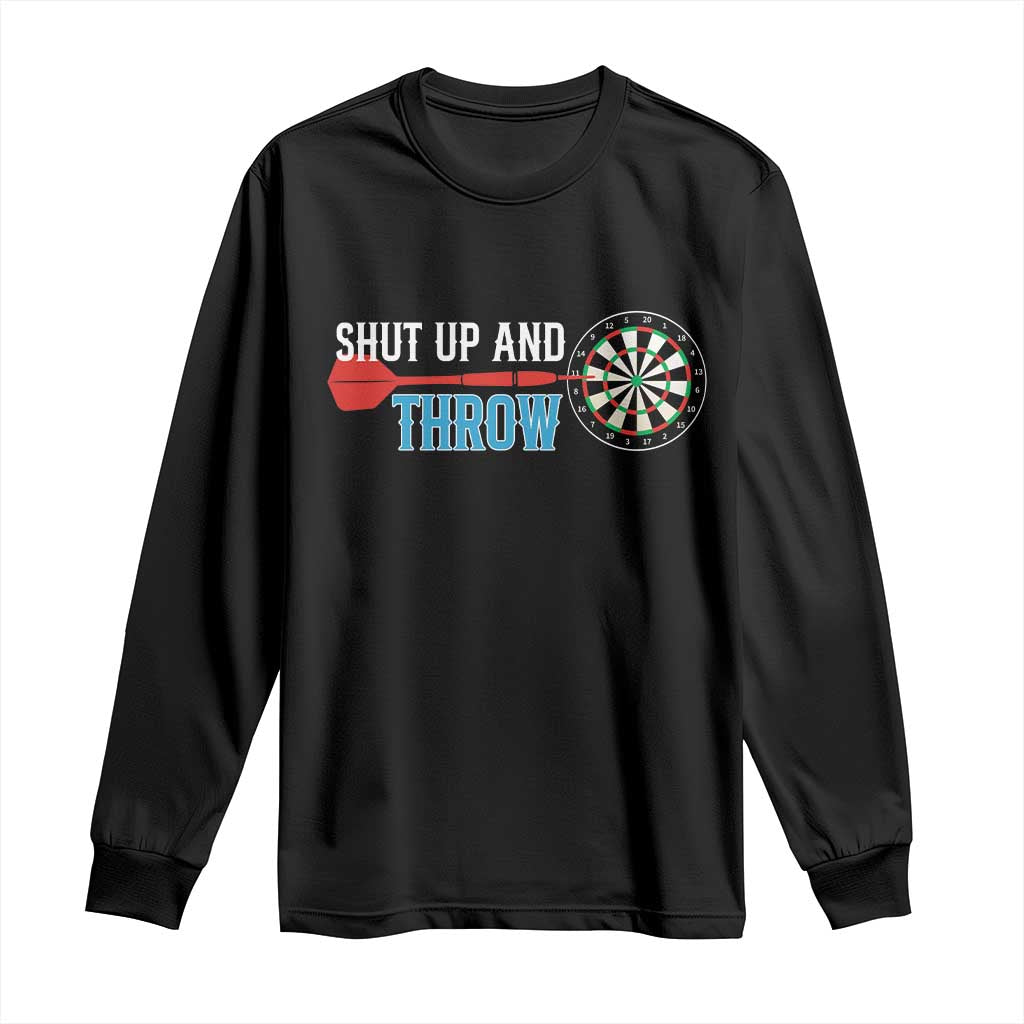 Shut Up And Throw Long Sleeve Shirt Funny Darts Player Gift TS12 Black Print Your Wear