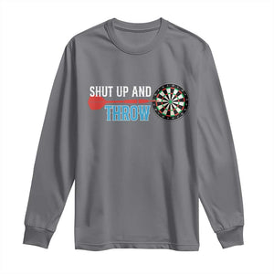 Shut Up And Throw Long Sleeve Shirt Funny Darts Player Gift TS12 Charcoal Print Your Wear