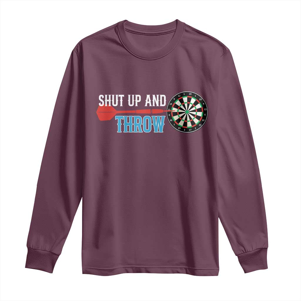 Shut Up And Throw Long Sleeve Shirt Funny Darts Player Gift TS12 Maroon Print Your Wear